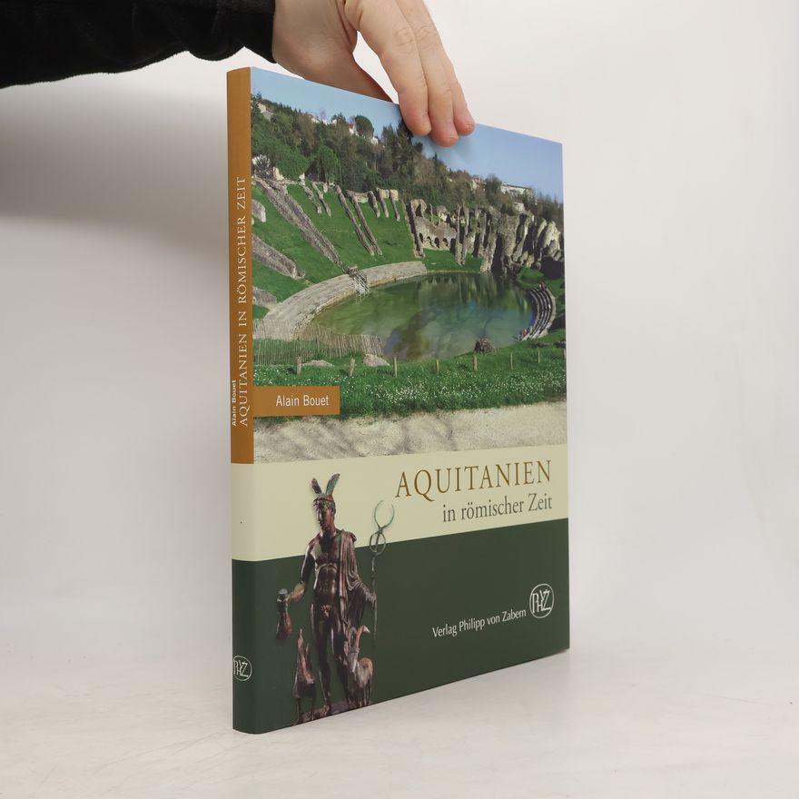 Alain Bouet Aquitanien in römischer Zeit
