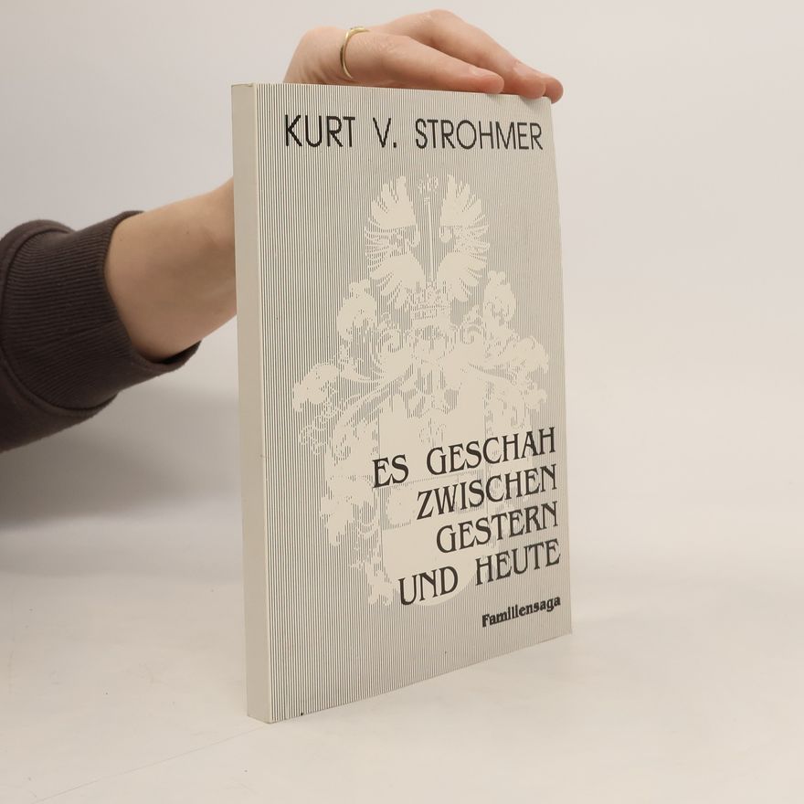 Kurt V. Strohmer Es geschah zwischen gestern und heute