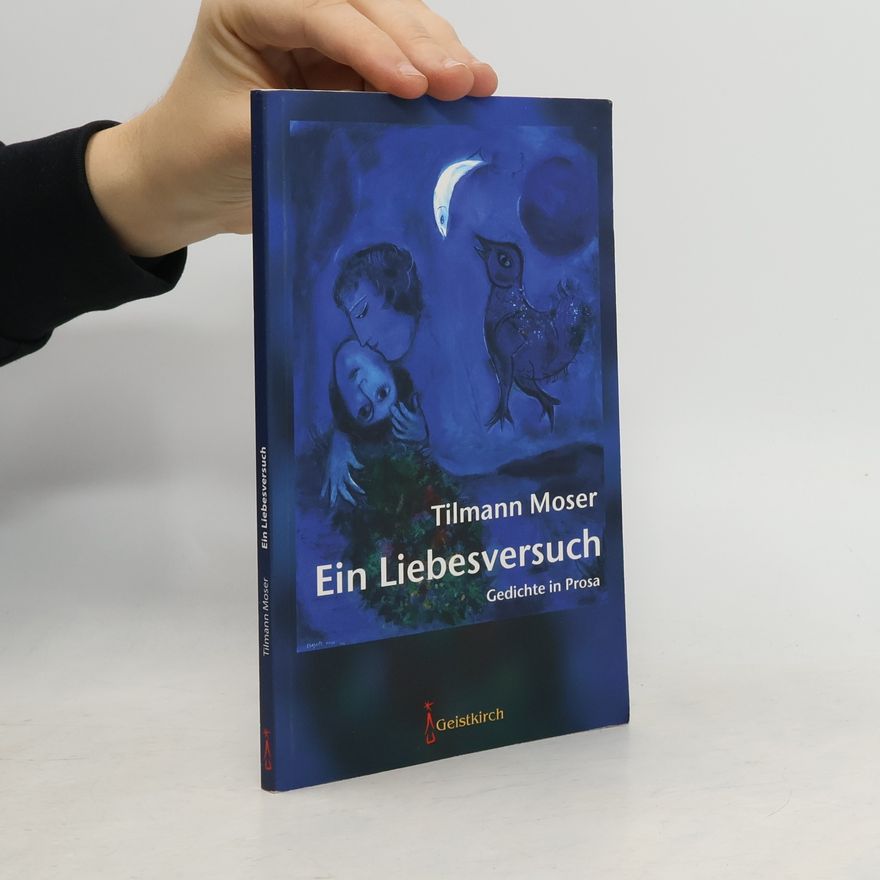 Tilmann Moser Ein Liebesversuch