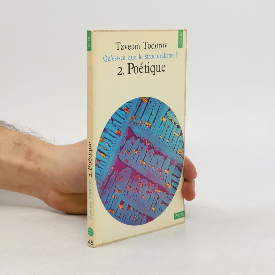 Tzvetan Todorov Qu'est-ce que le structuralisme? 2. Poétique
