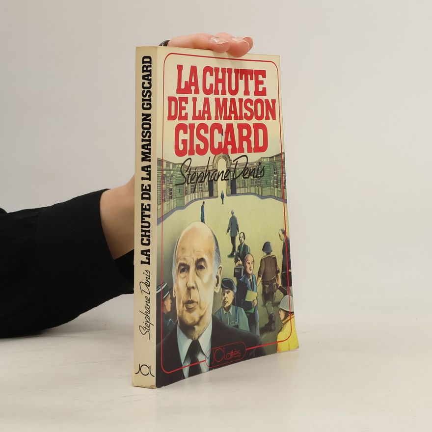 Stéphane Denis La Chute de la Maison Giscard