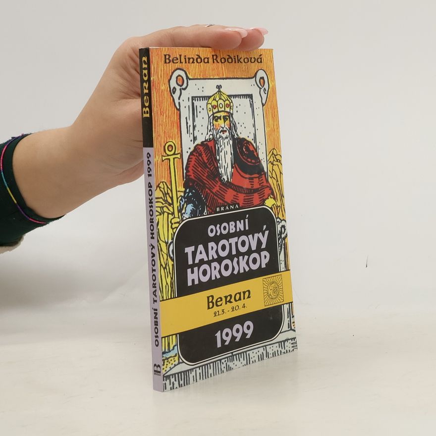 Belinda Rodik Osobní tarotový horoskop 1999. Beran 21.3-20.4.