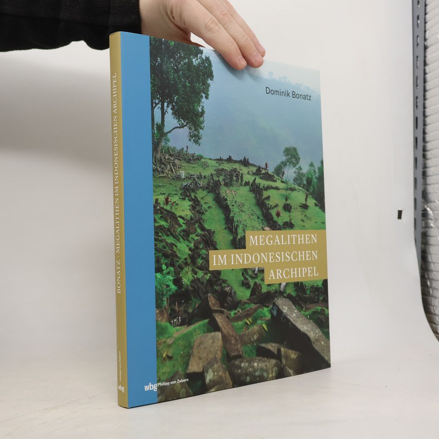 Dominik Bonatz Megalithen im indonesischen Archipel