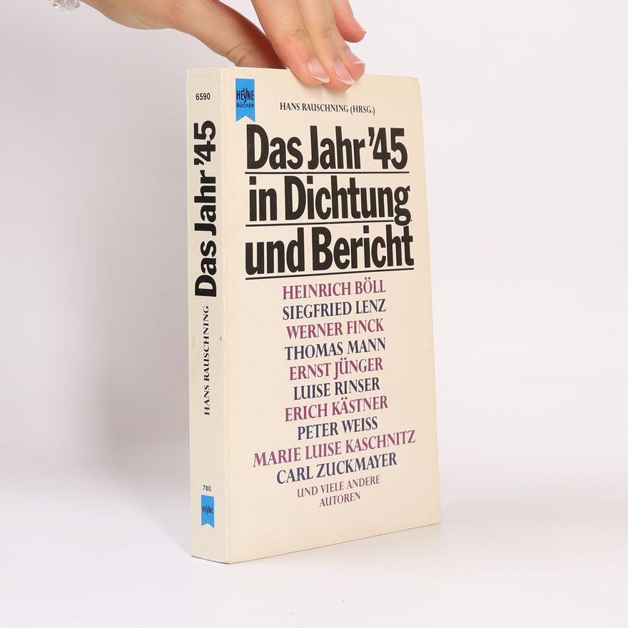 Hans Rausching Das Jahr ´45 in Dichtung und Bericht