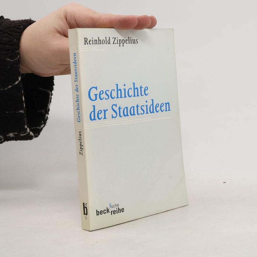Reinhold Zippelius Beck'sche Reihe - 72: Geschichte der Staatsideen