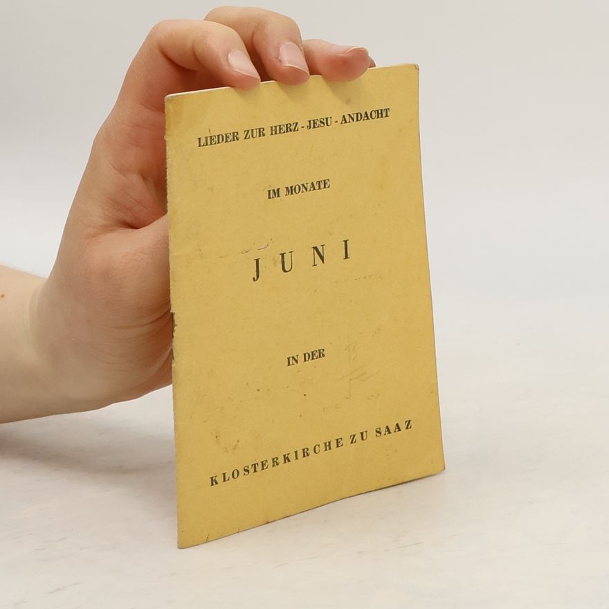 Various authors Lieder zur Herz.Jesu-Andacht im Monate Juni in der Klosterkirche zu Saaz