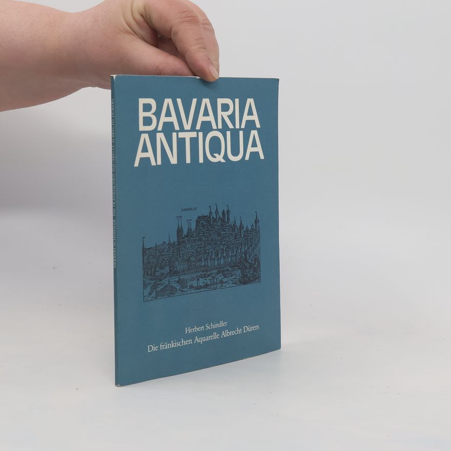 Herbert Schindler Bavaria Antiqua