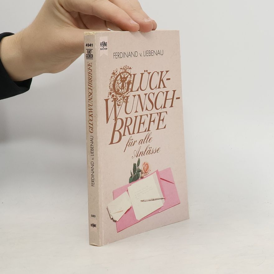 Ferdinand von Liebenau Glückwunsch-Briefe für alle Anlässe