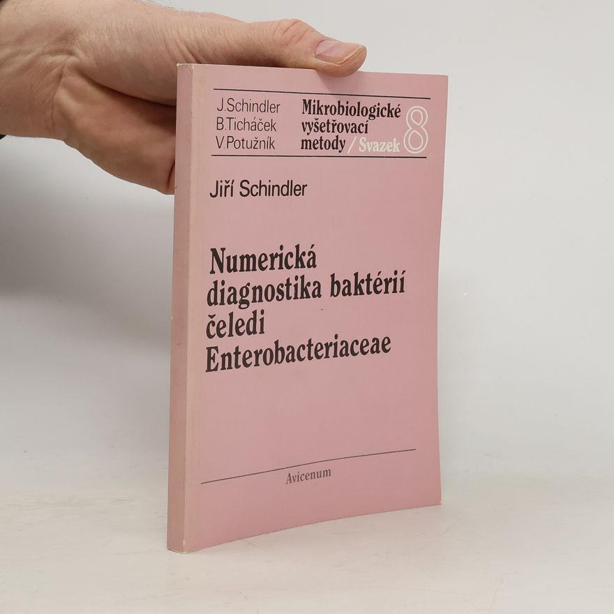 Jiří Schindler Numerická diagnostika bakterií čeledi Enterobacteriaceae