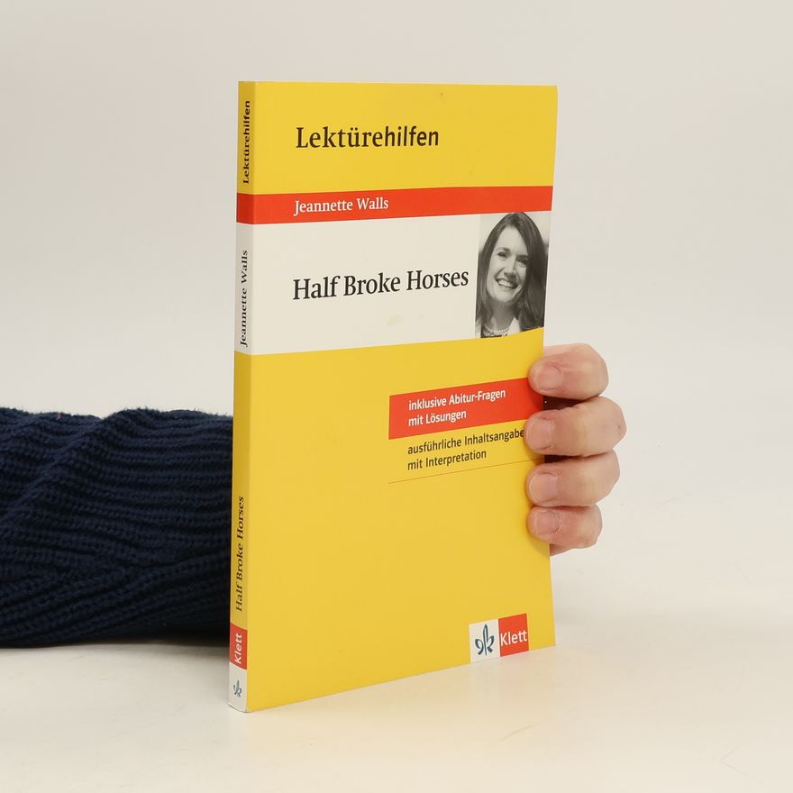 Sarah Nowotny Lektürehilfen Jeanette Walls, Half broke horses