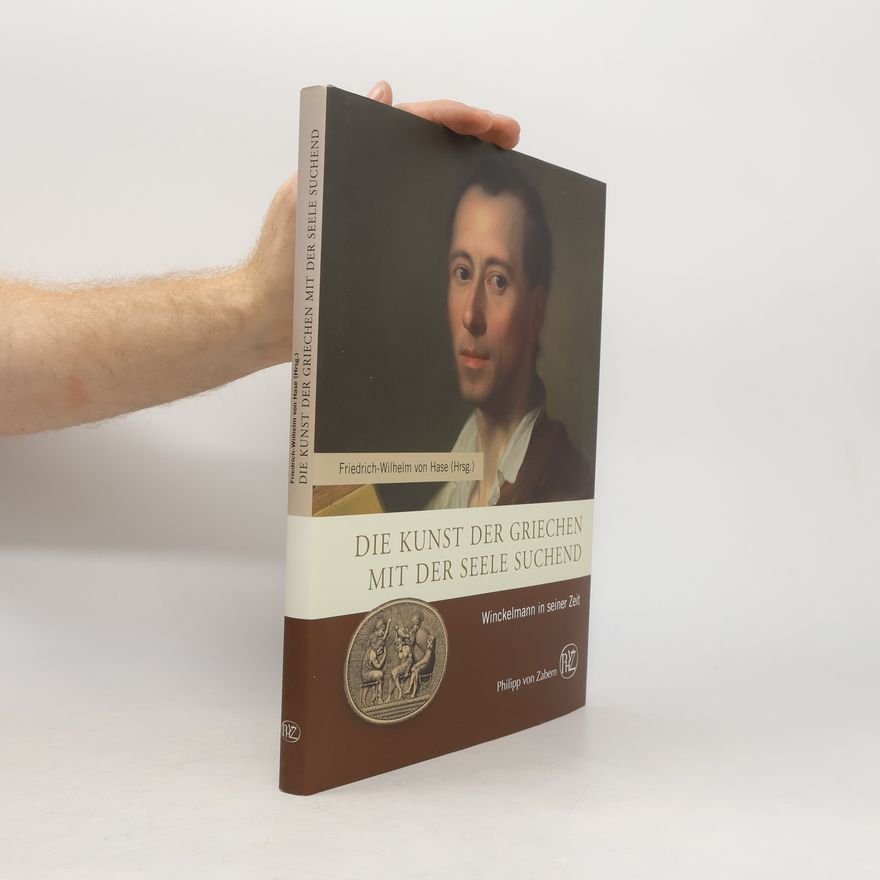 Friedrich Wilhelm von Hase Die Kunst der Griechen mit der Seele suchend