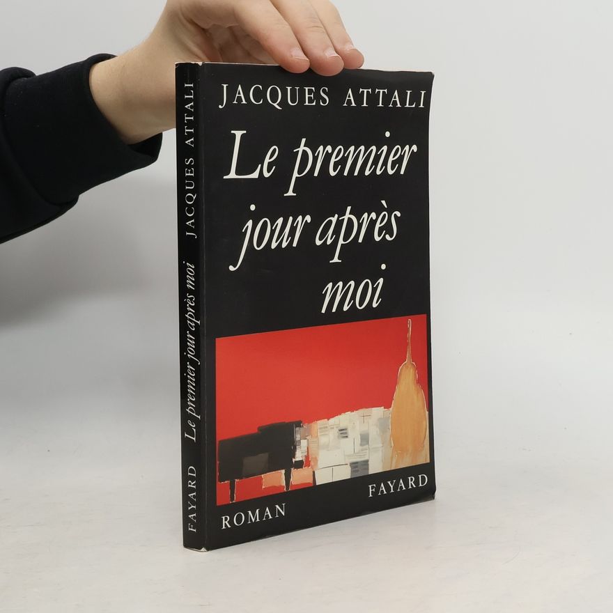 Jacques Attali Le premier jour après moi