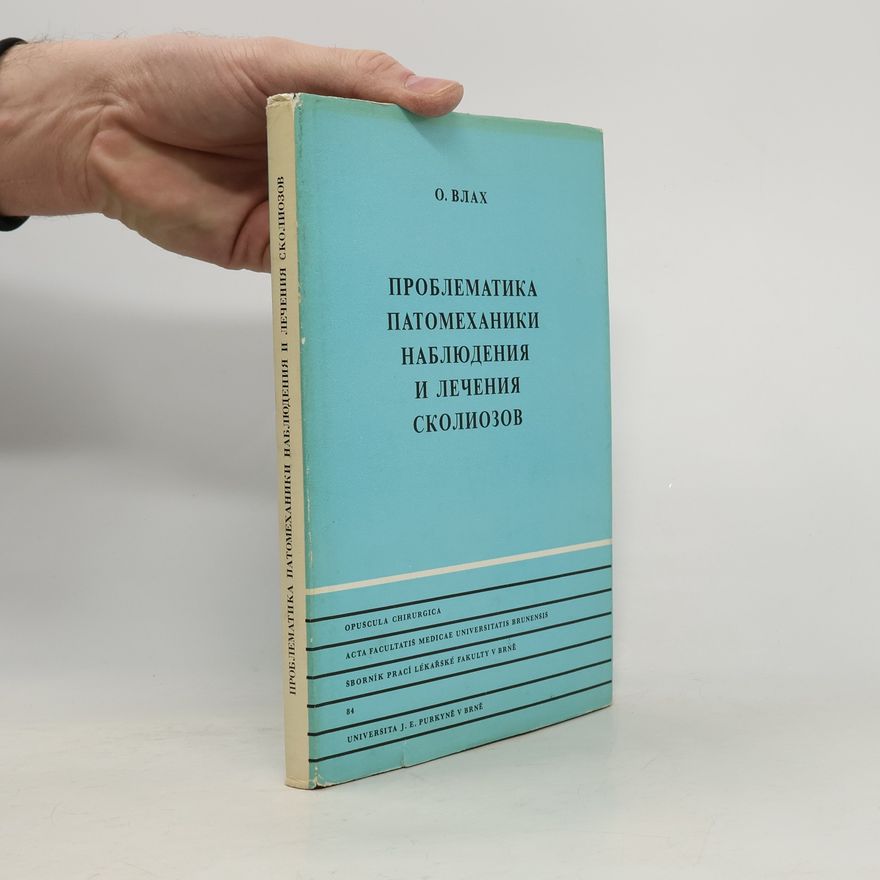 Otto Vlach Проблематика патомеханики наблюдения и лечения сколиозов
