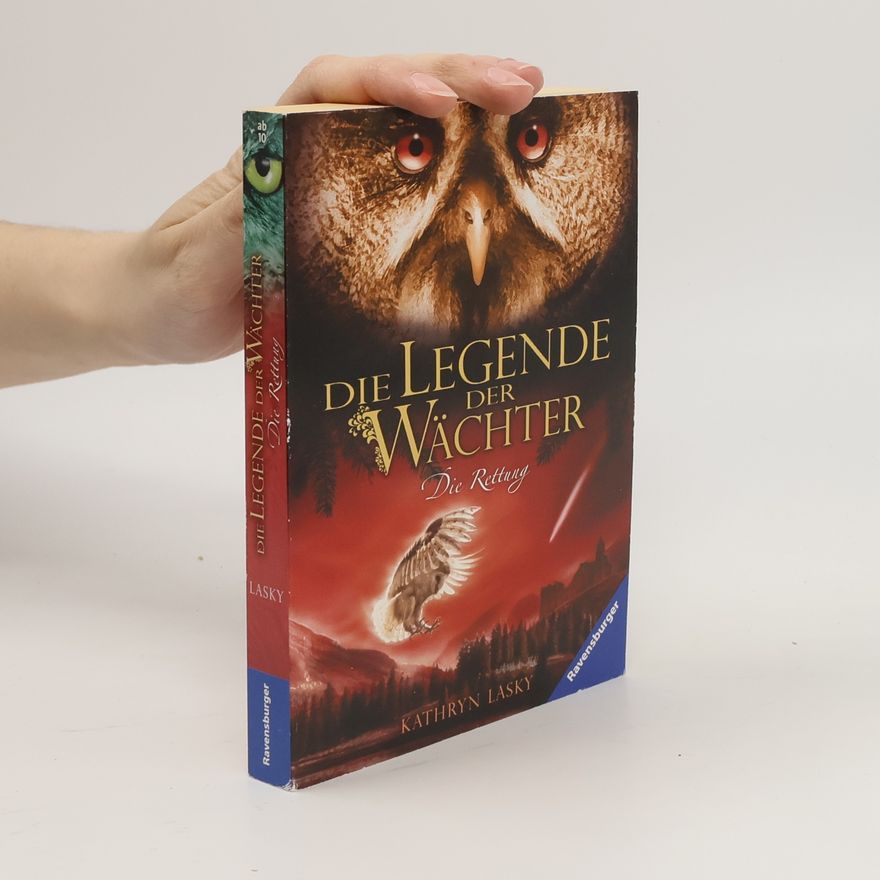 Kathryn Lasky Die Legende der Wächter. Die Rettung