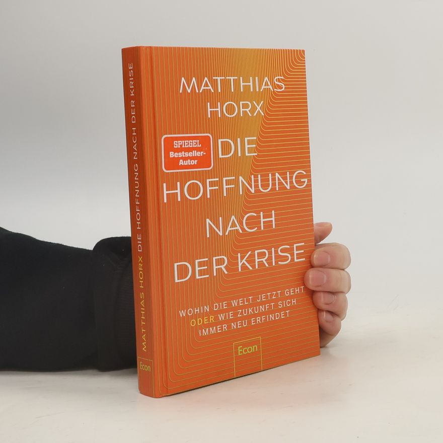 Matthias Horx Die Hoffnung nach der Krise