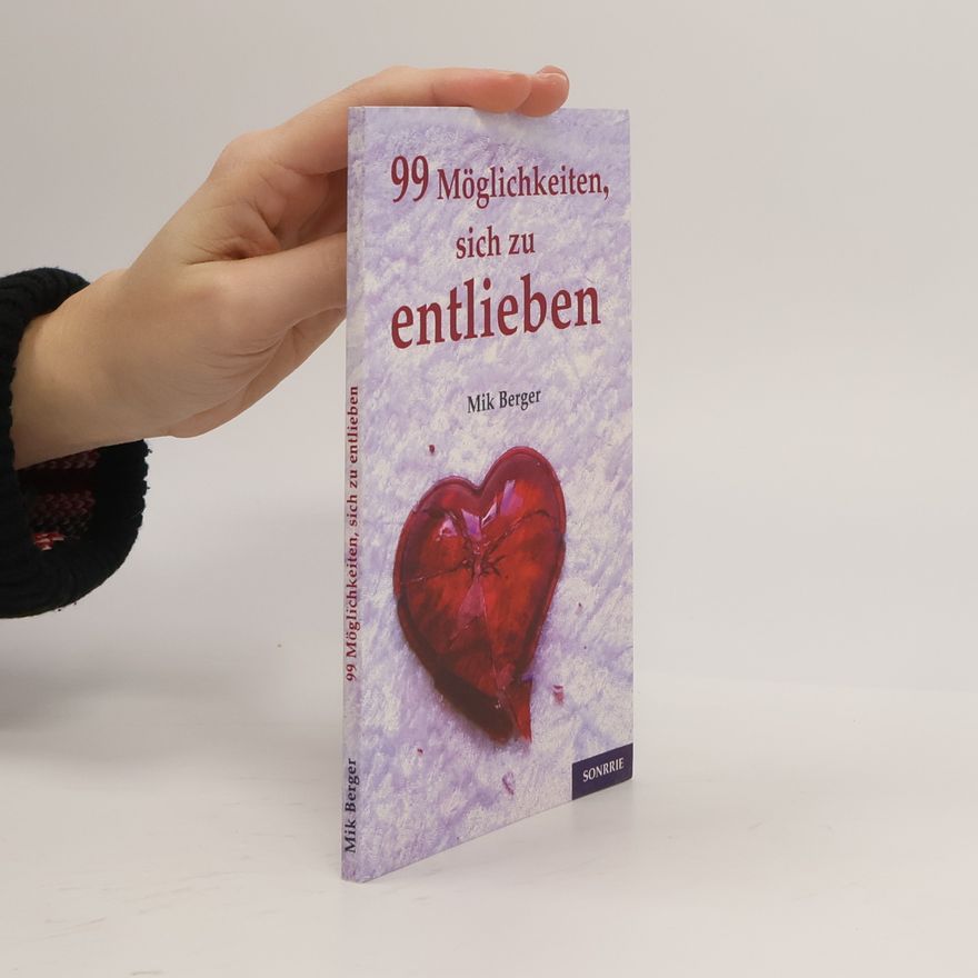 Mik Berger 99 Möglichkeiten, sich zu entlieben