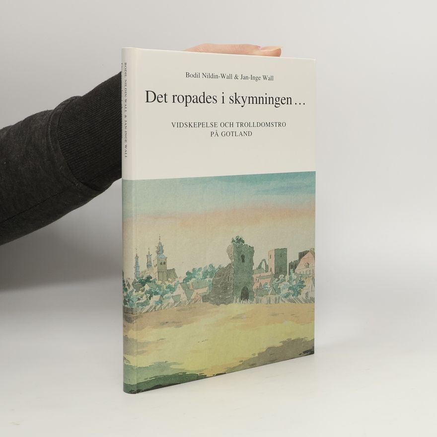 Jan-Inge Wall Skrifter utgivna av Språk- och folkminnesinstitutet, Dialekt-, ortnamns- och folkminnesarkivet i Göteborg: Det ropades i skymningen...