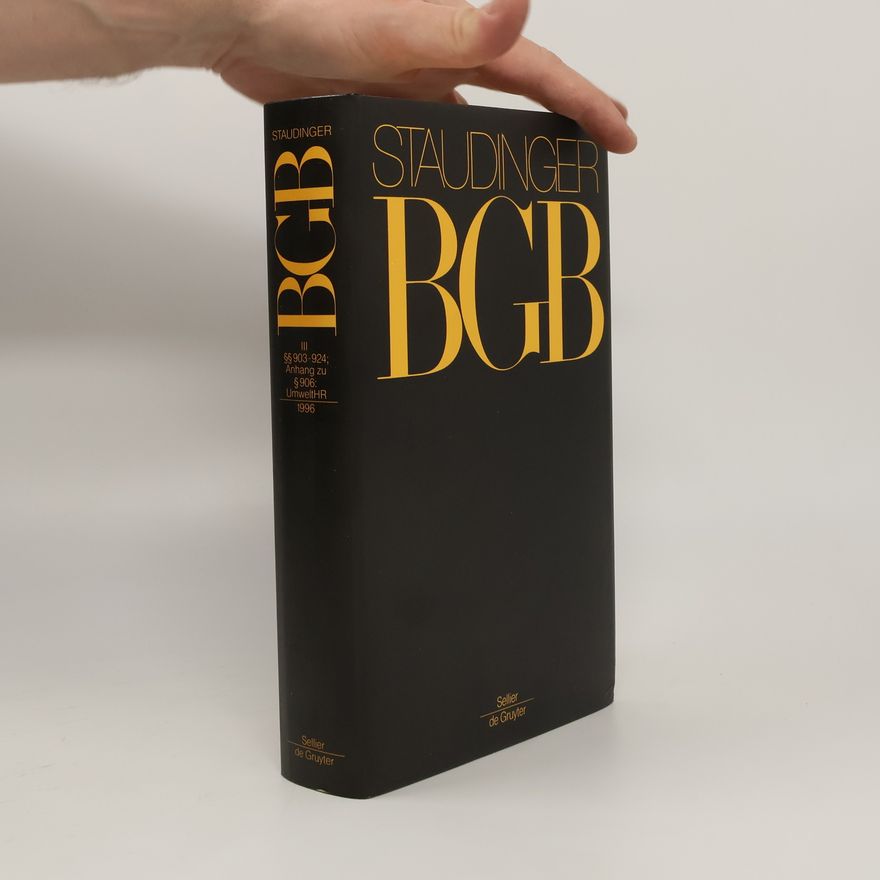 Various authors Staudinger BGB III. §§ 903-924; Anhang zu § 906: UmweltHR