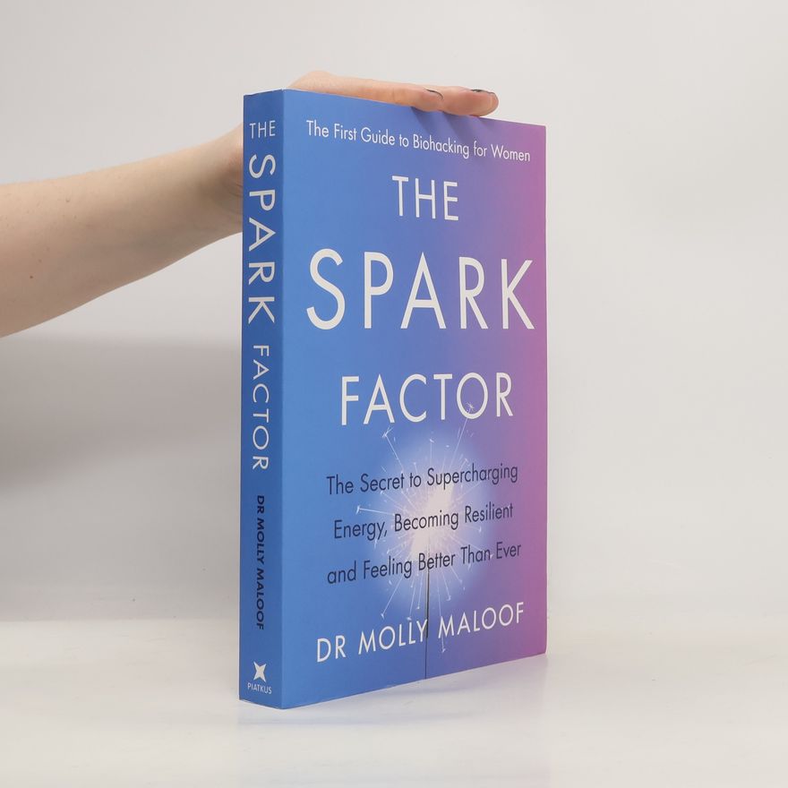 Dr. Molly Maloof The Spark Factor