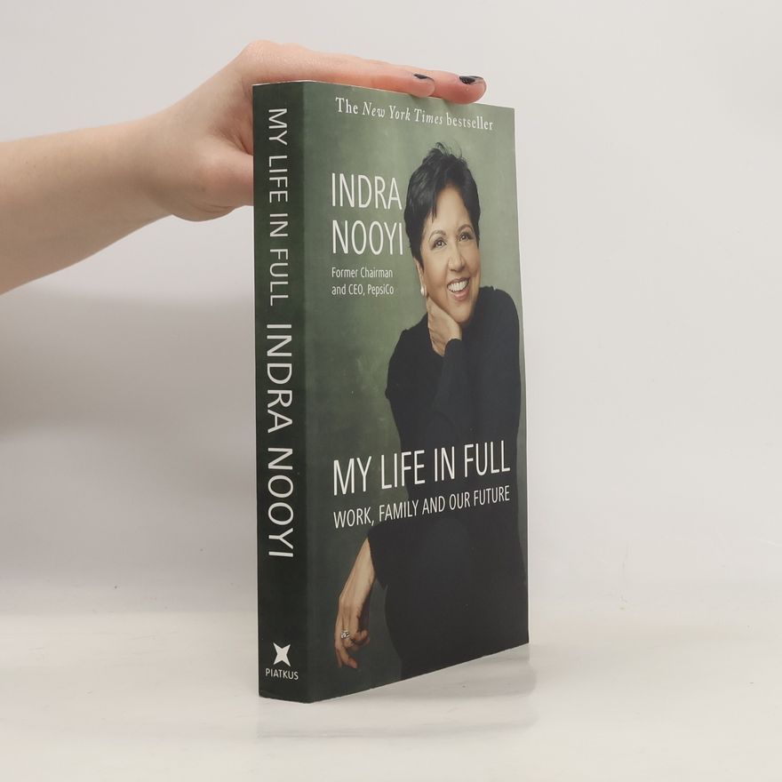 Indra Nooyi My Life in Full