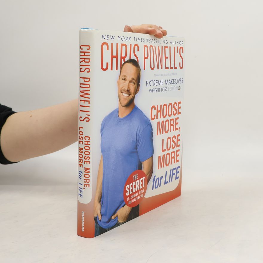 Chris Powell Chris Powell's Choose More, Lose More For Life