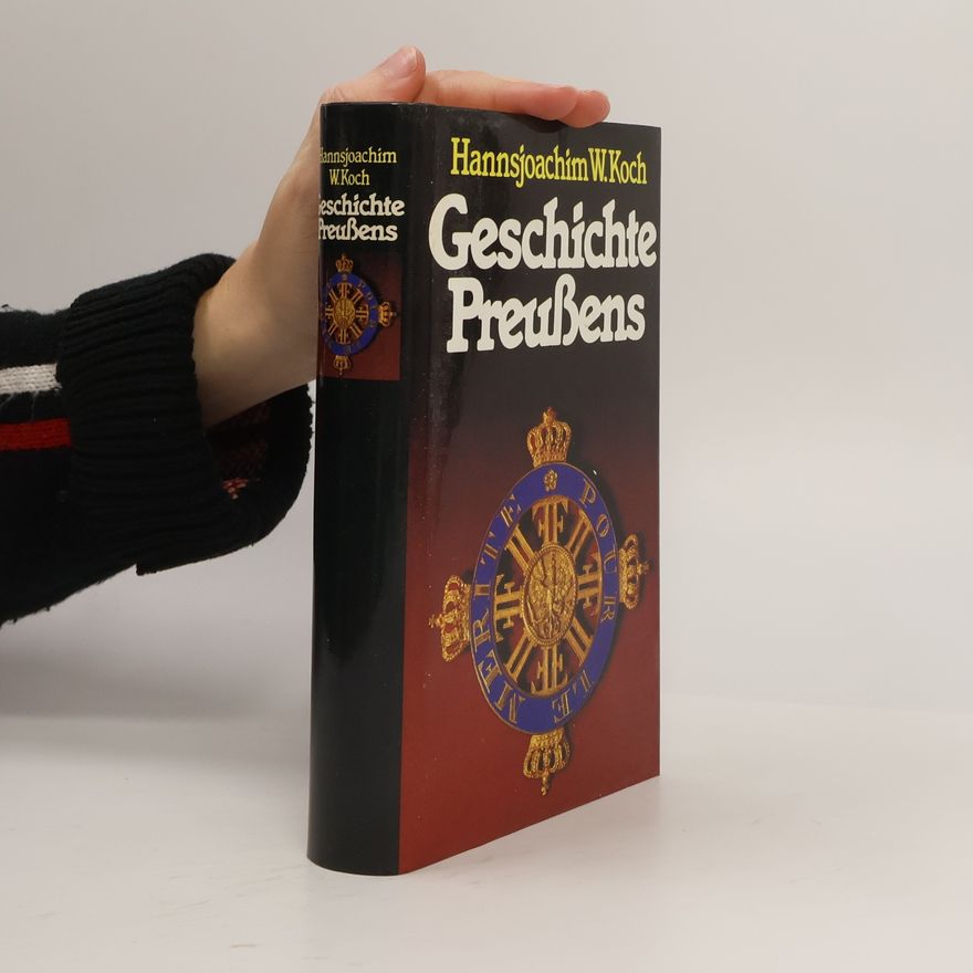 Hannsjoachim W. Koch Geschichte Preussens