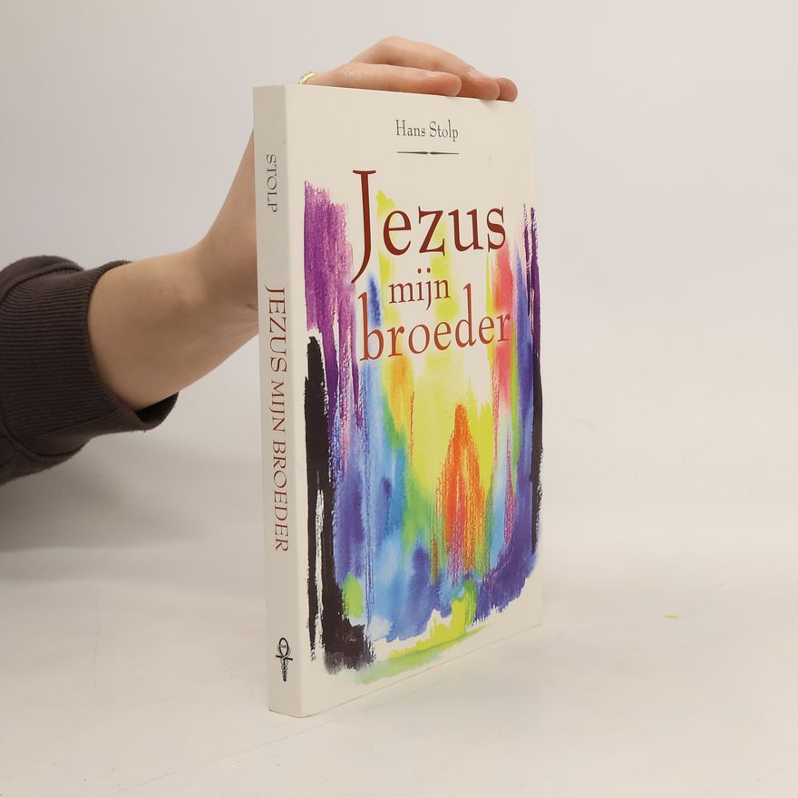 Pieter J.C. Stolp Jezus, mijn broeder