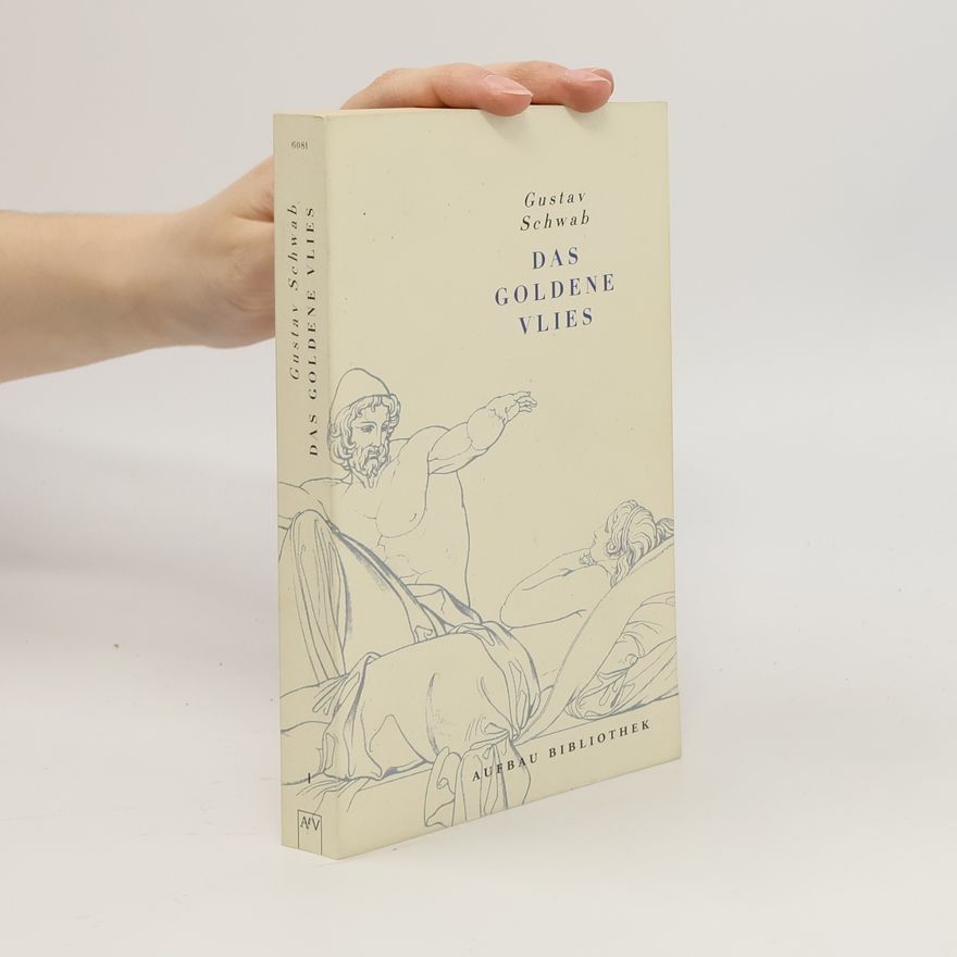 Gustav Schwab Die schönsten Sagen des klassischen Altertums - 1: Das Goldene Vlies