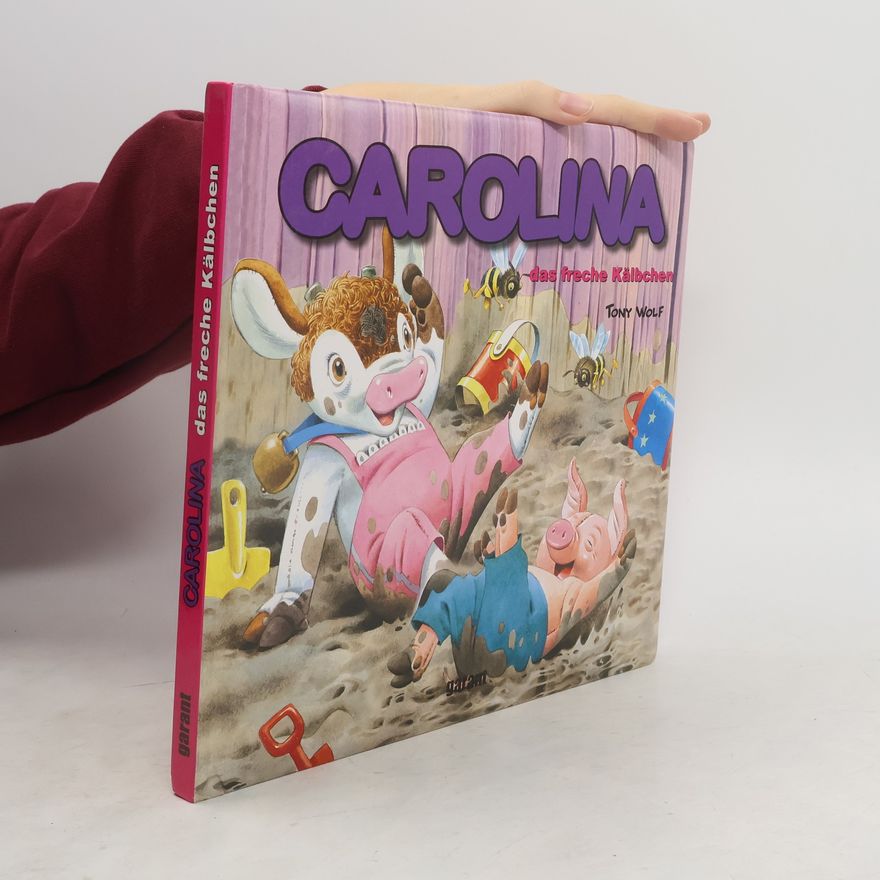 Tony Wolf Carolina, das freche Kälbchen