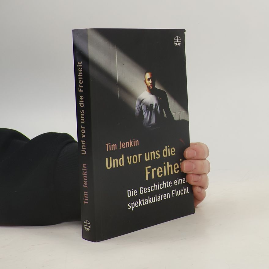 Tim Jenkin Und vor uns die Freiheit