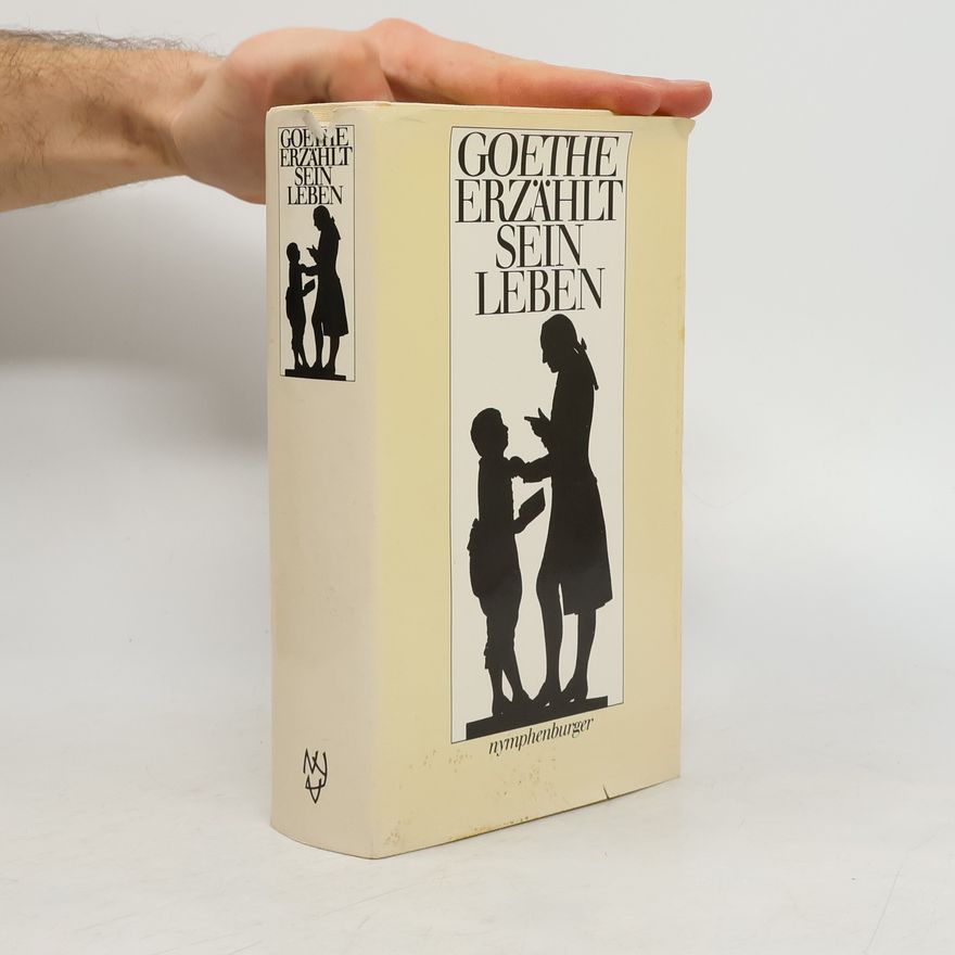 Hans Egon Gerlach Goethe erzählt sein Leben
