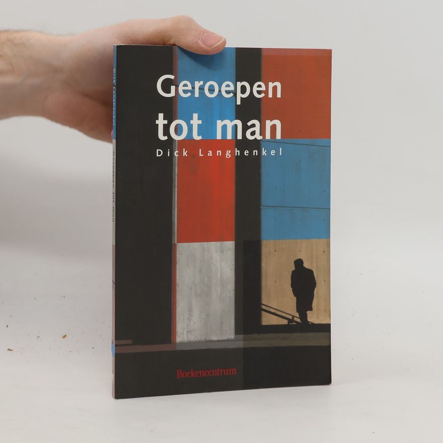 Dick Langhenkel Geroepen tot man