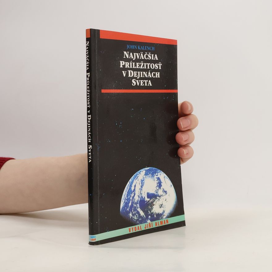 John Kalench Najväčšia príležitosť v dejinách sveta