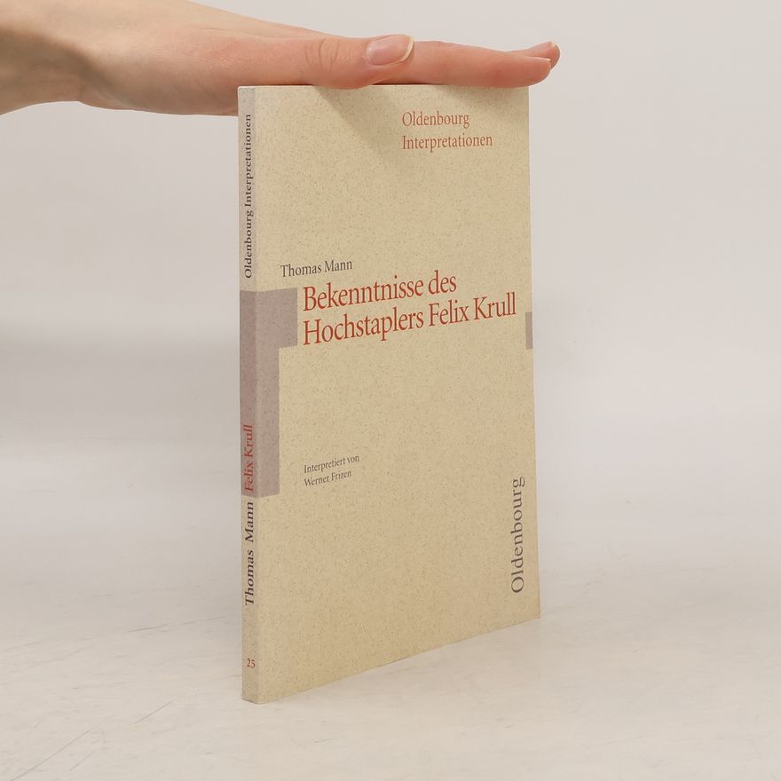 Thomas Mann Bekenntnisse des Hochstaplers Felix Krull