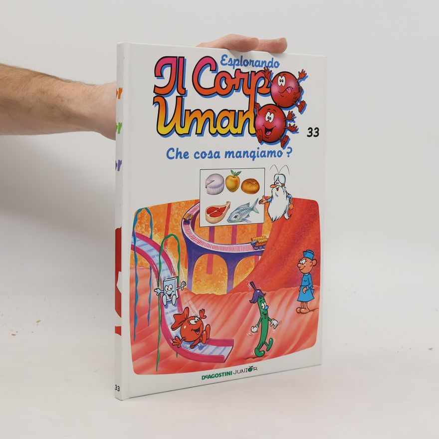 Autorenkollektiv Il Corpo Umano 33. Che cosa mangiamo?