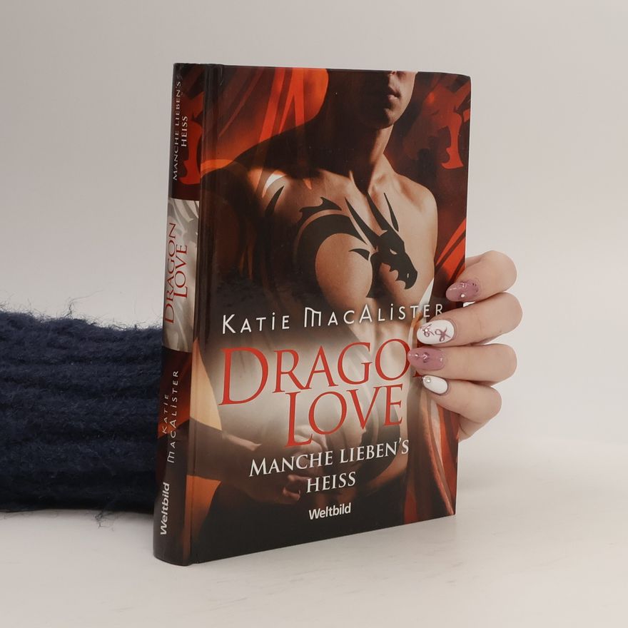 Katie MacAlister Dragon Love. Manche liebens heiss