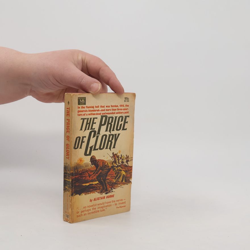 Alistair Horne The Price of Glory