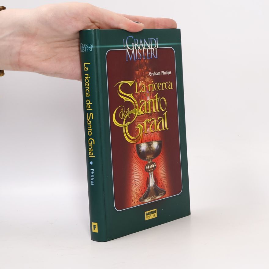 Graham Phillips La ricerca del Santo Graal