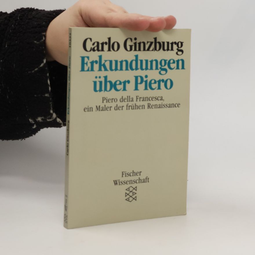 Carlo Ginzburg Erkundungen über Piero