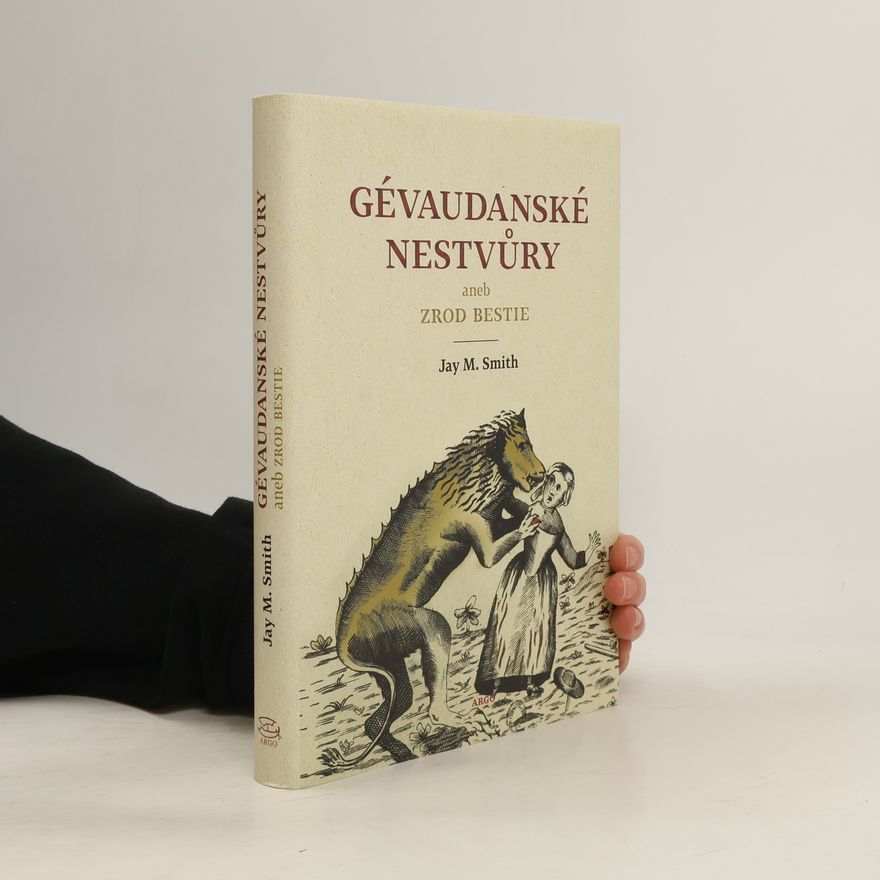Jay M. Smith Gévaudanské nestvůry aneb zrod bestie