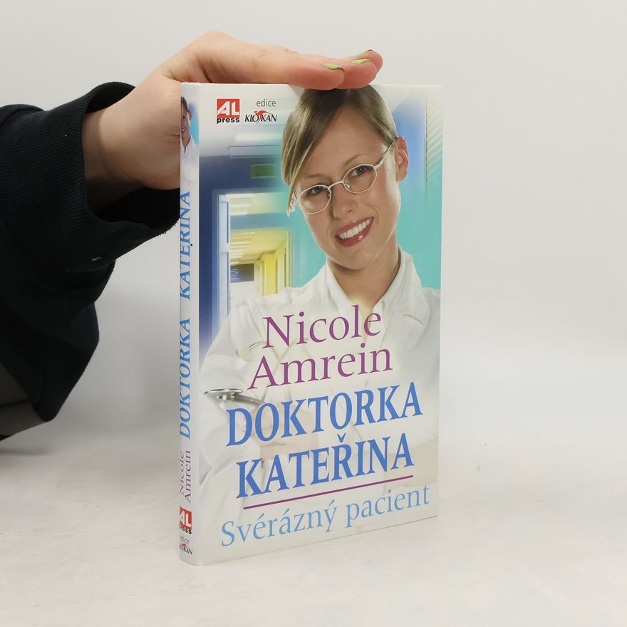 Nicole Amrein Doktorka Kateřina: Svérázný pacient