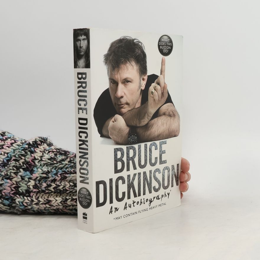 Bruce Dickinson What Does This Button Do?