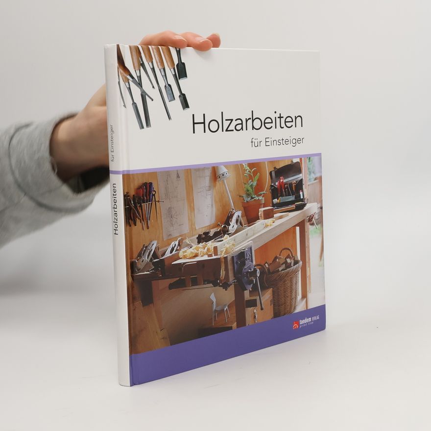 Autorenkollektiv Holzarbeiten für Einsteiger