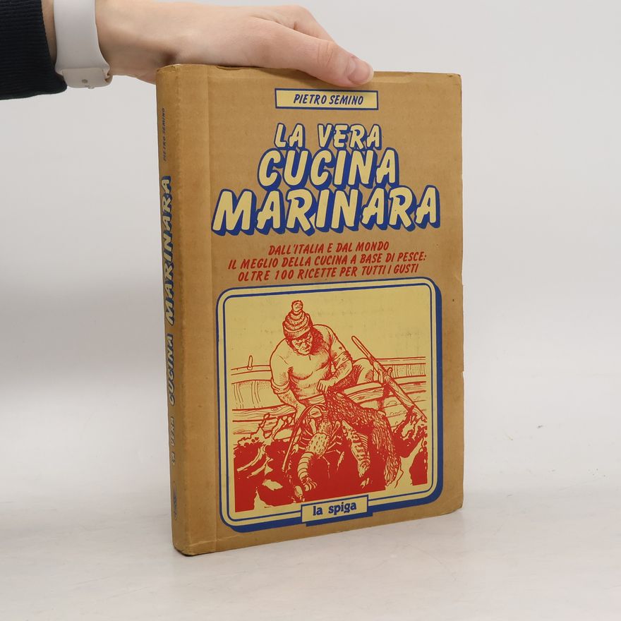Pietro Semino La Vera Cucina Marinara