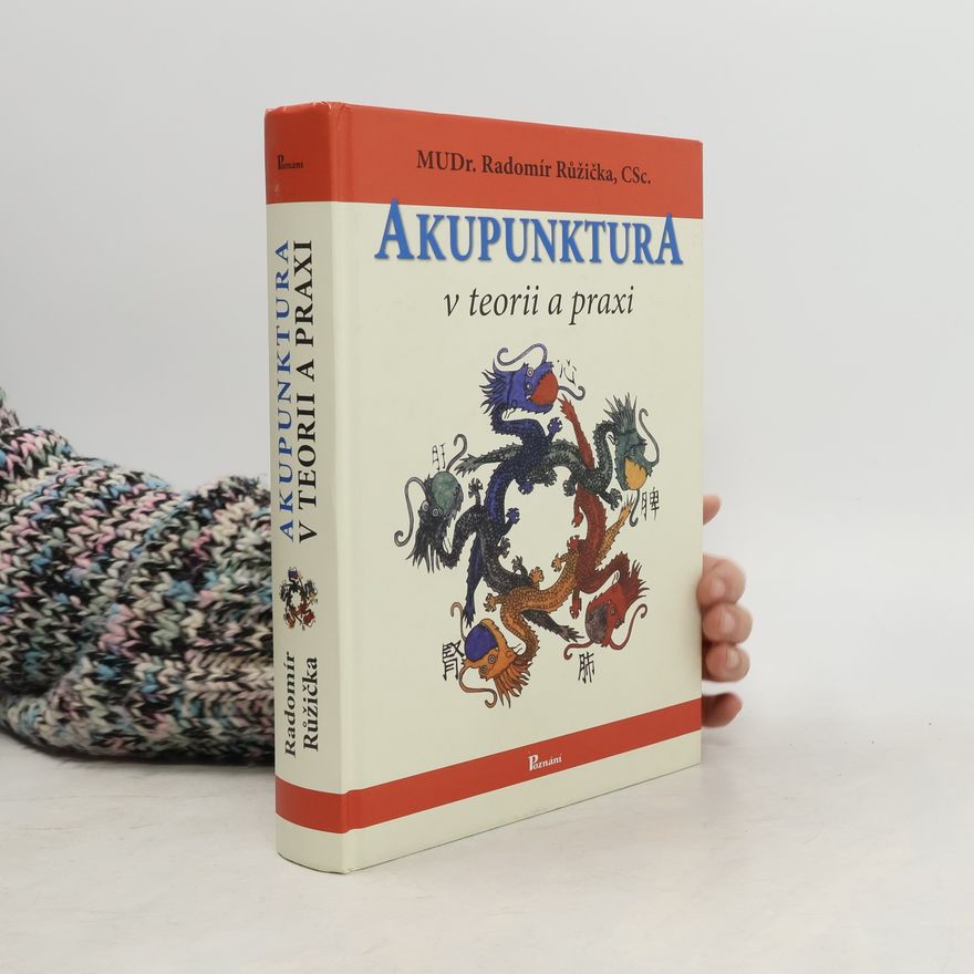 Radomír Růžička Akupunktura v teorii a praxi