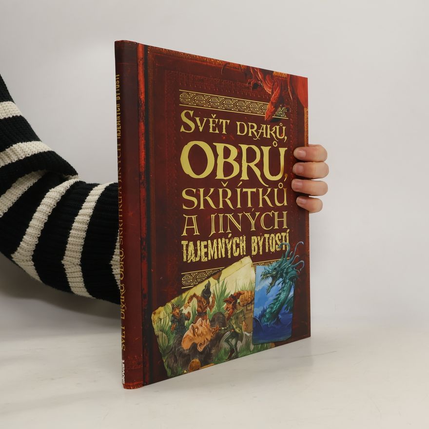 John Malam Svět draků, obrů, skřítků a jiných tajemných bytostí