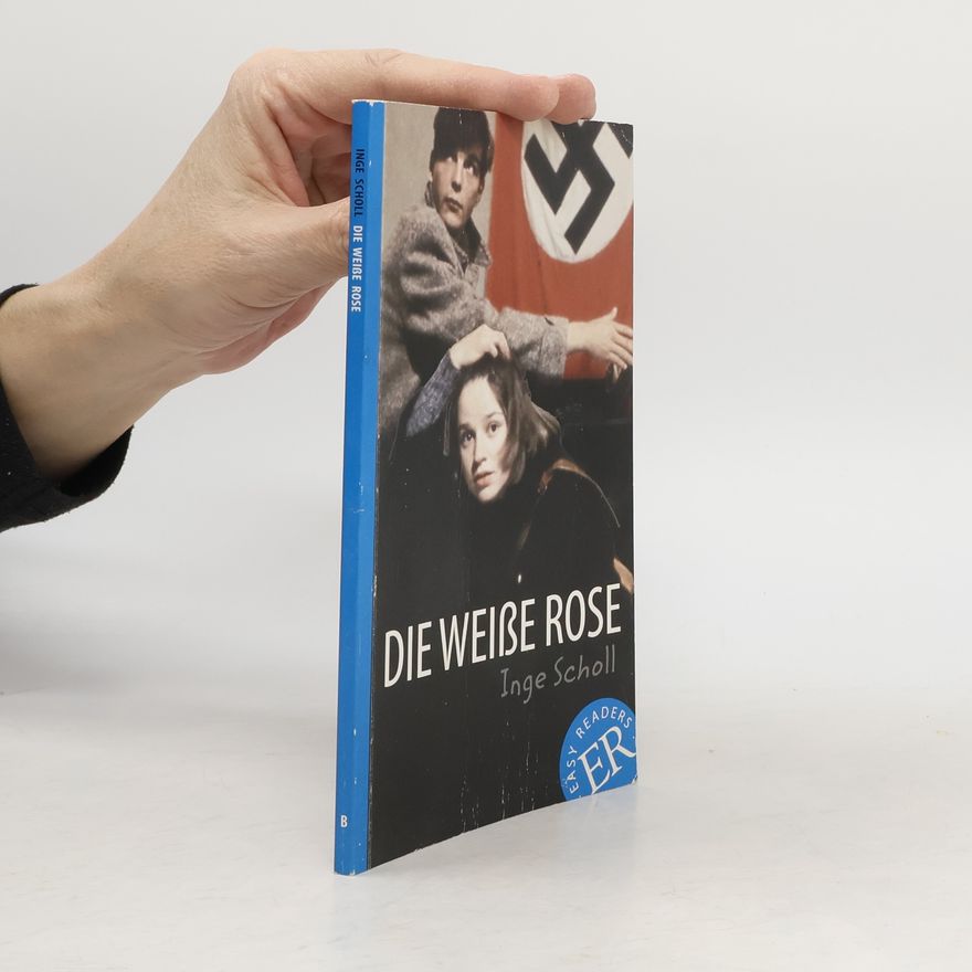Inge Scholl Die Weiße Rose