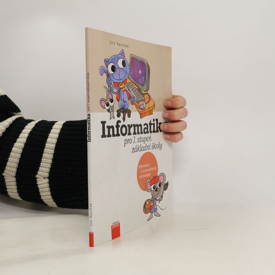 Jiří Vaníček Informatika pro 1. stupeň základní školy