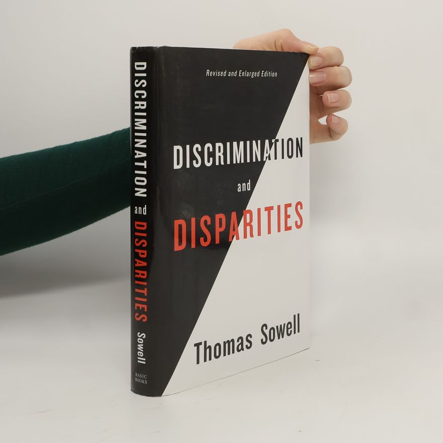 Thomas Sowell Discrimination and Disparities
