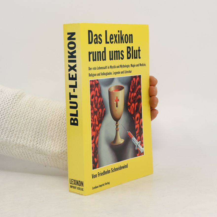Friedhelm Schneidewind Das Lexikon rund ums Blut